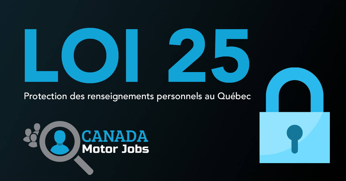 Loi 25 - Protection des informations personnelles sur Canadamtorjobs.com 